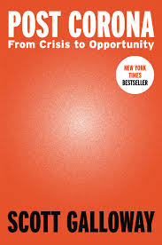 Cover of Post Corona: From Crisis to Opportunity by Scott Galloway
